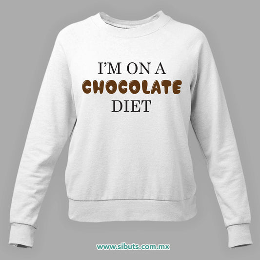 Sudadera Mujer Cuello Redondo Estoy en Dieta de Chocolate