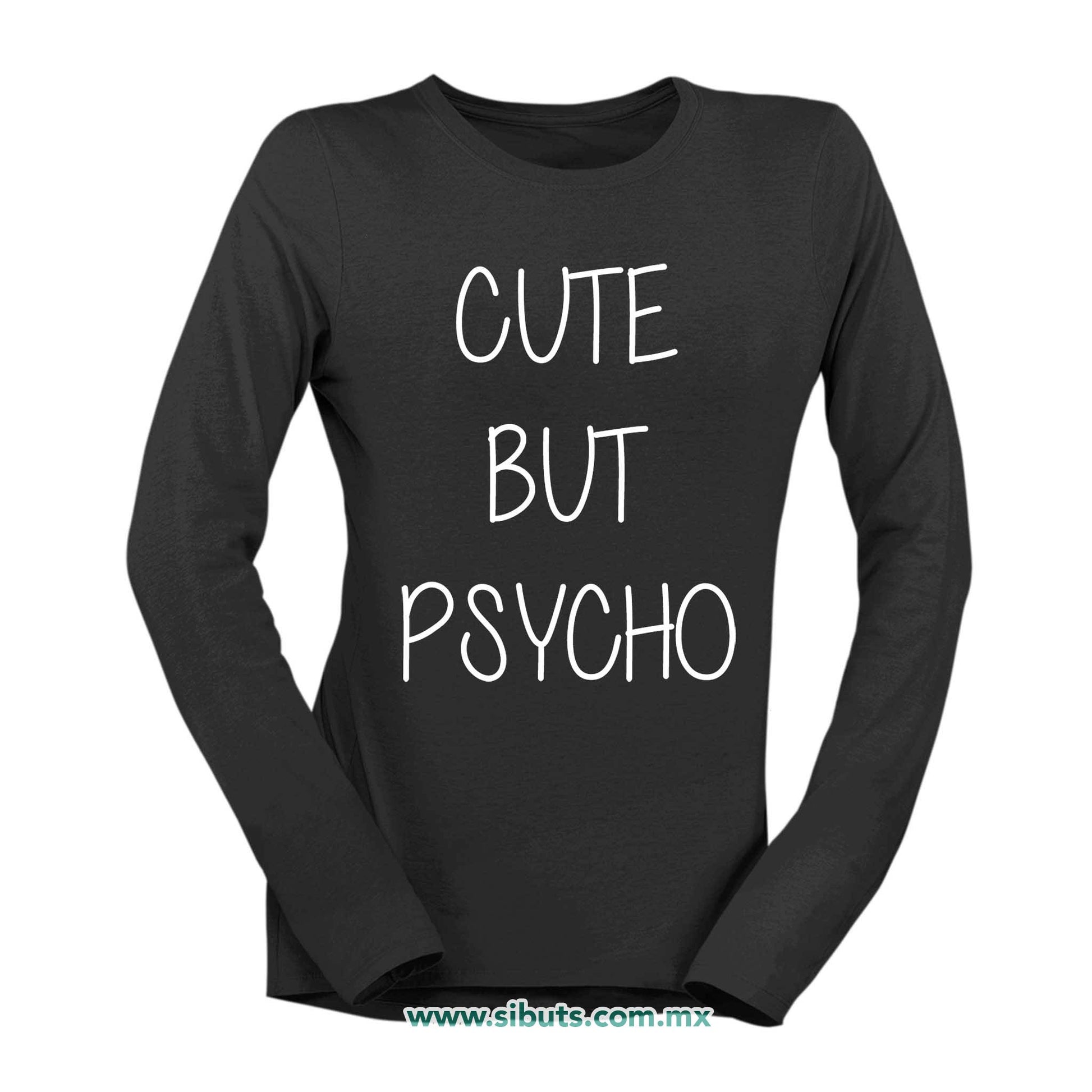 Playera Mujer Manga Larga Frase Cute But Psycho