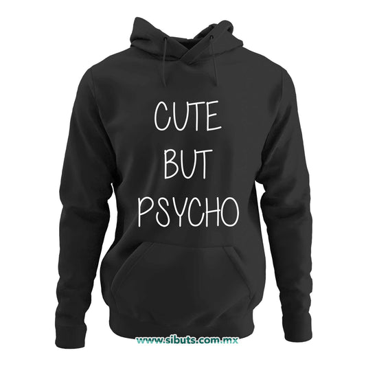 Sudadera Mujer Gorro Frase Cute But Psycho
