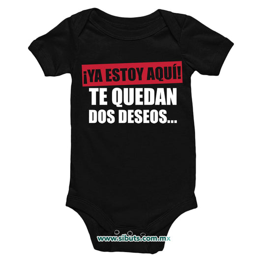 Pañalero Bebé Frase Ya Estoy Aquí Te Quedan Dos Deseos