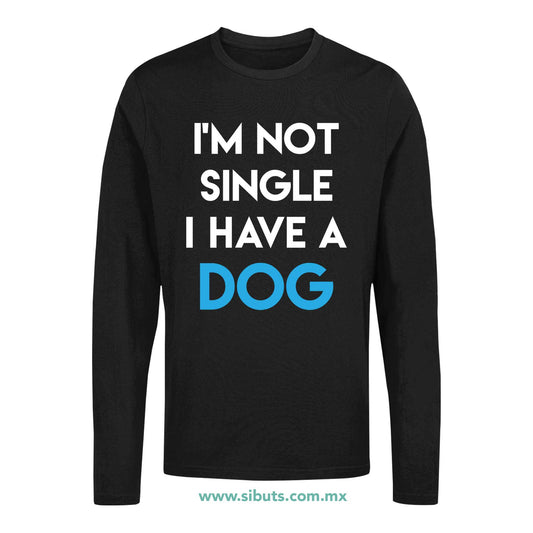 Playera Hombre Manga Larga No Soy Soltero Tengo Un Perro