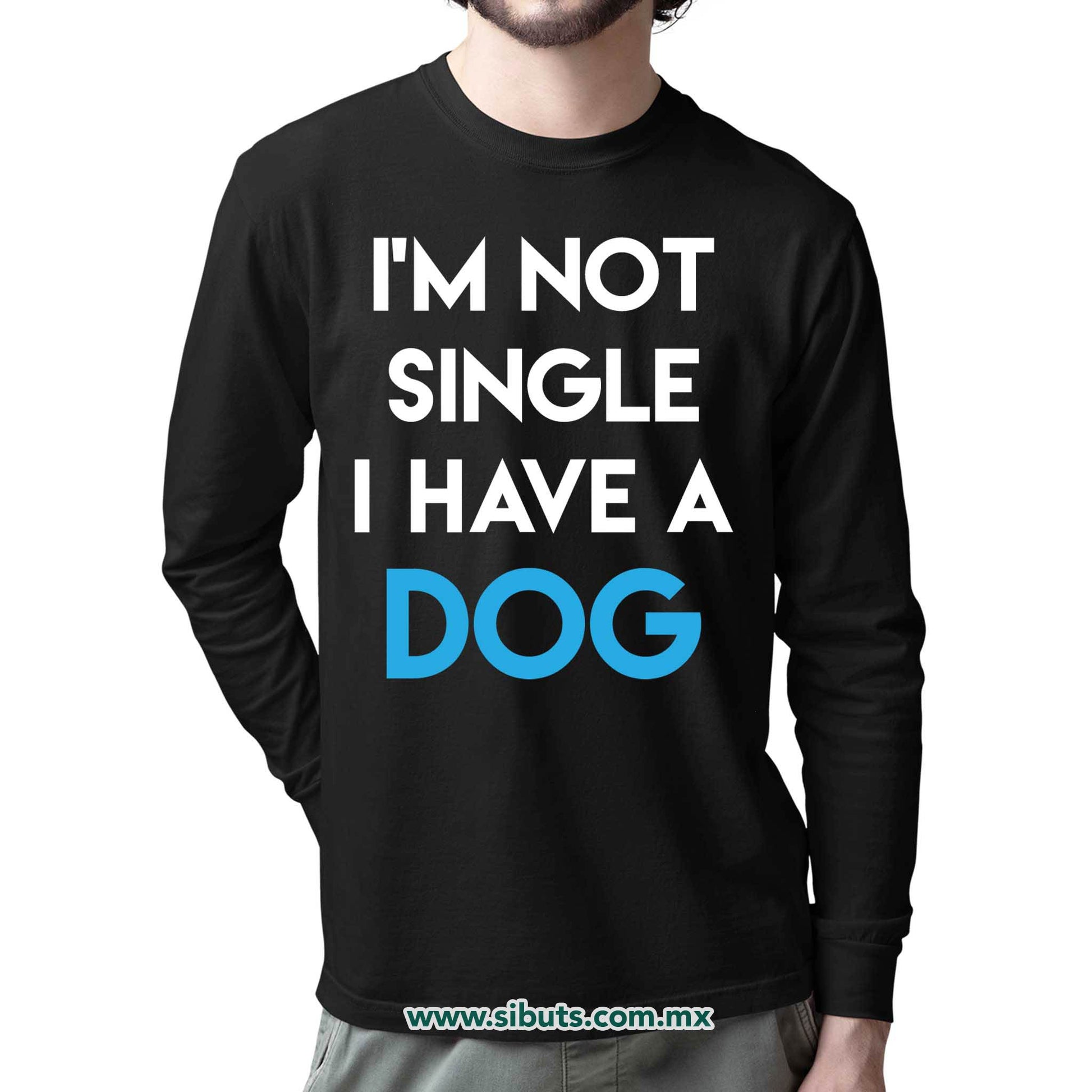 Playera Hombre Manga Larga No Soy Soltero Tengo Un Perro