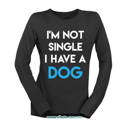Playera Mujer Manga Larga No Soy Soltera Tengo Un Perro