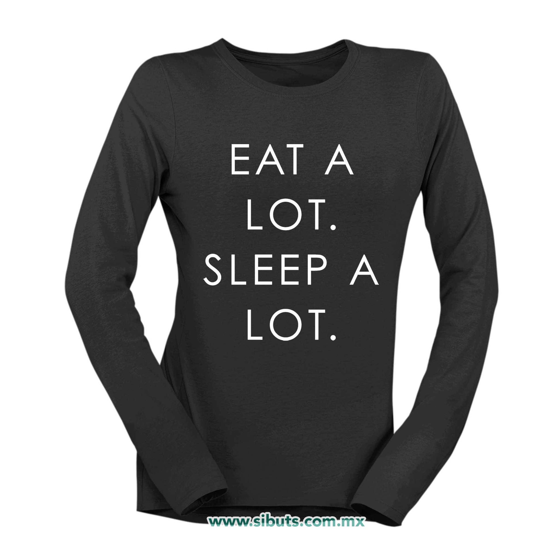 Playera Mujer Manga Larga Come Mucho Duerme Mucho