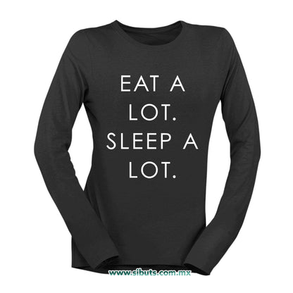 Playera Mujer Manga Larga Come Mucho Duerme Mucho