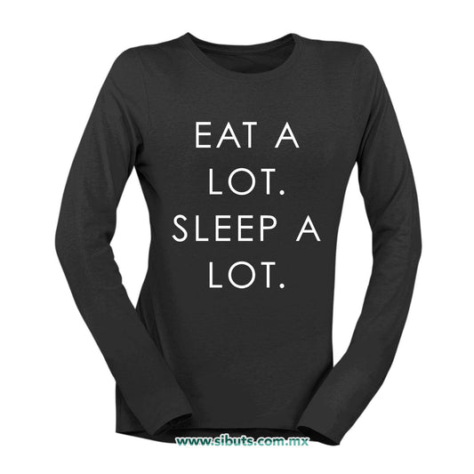 Playera Mujer Manga Larga Come Mucho Duerme Mucho