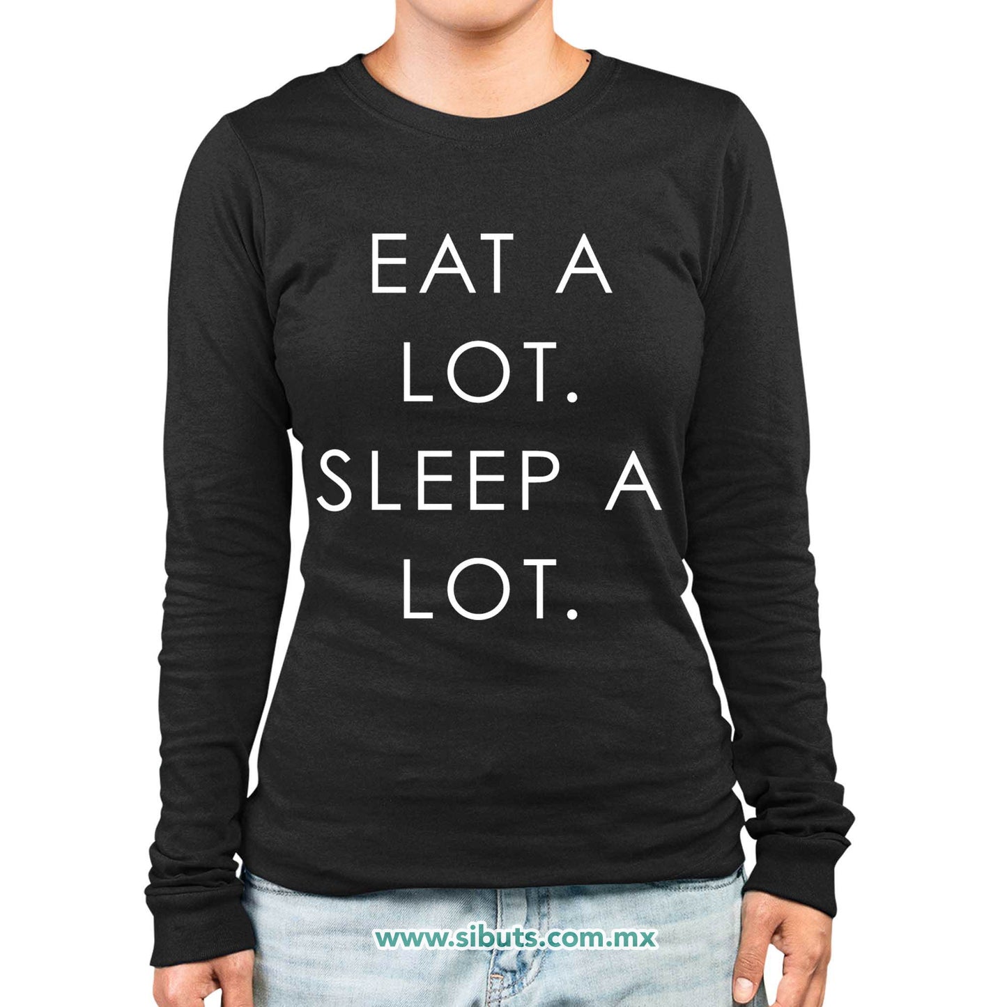 Playera Mujer Manga Larga Come Mucho Duerme Mucho