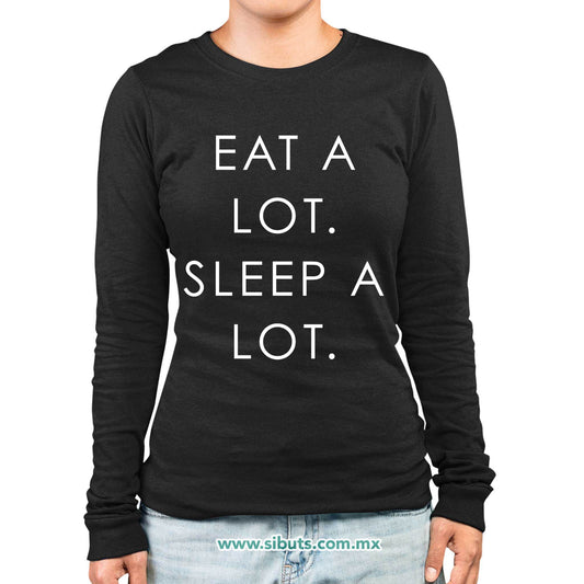 Playera Mujer Manga Larga Come Mucho Duerme Mucho