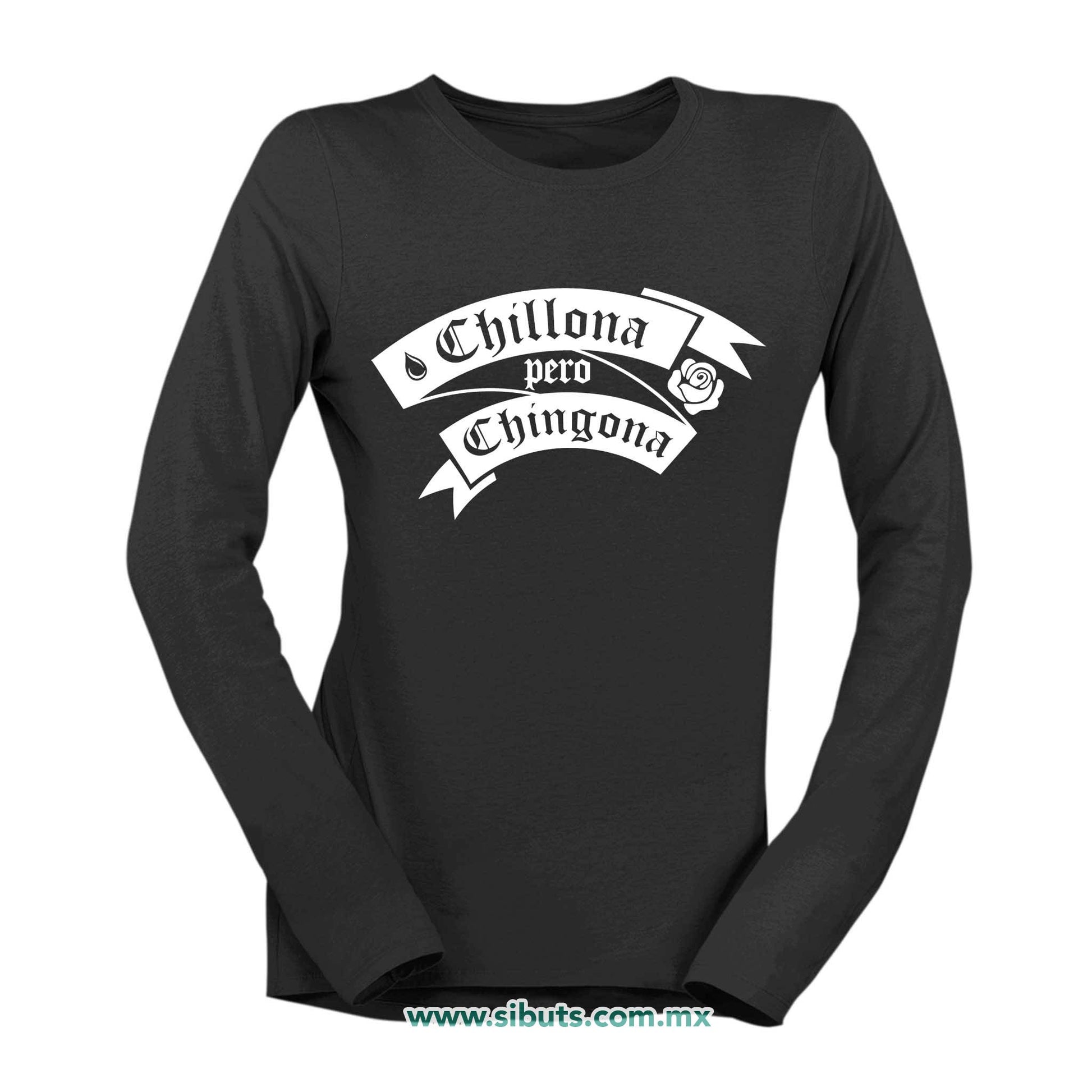 Playera Mujer Manga Larga Frase Chillona Pero Chingona