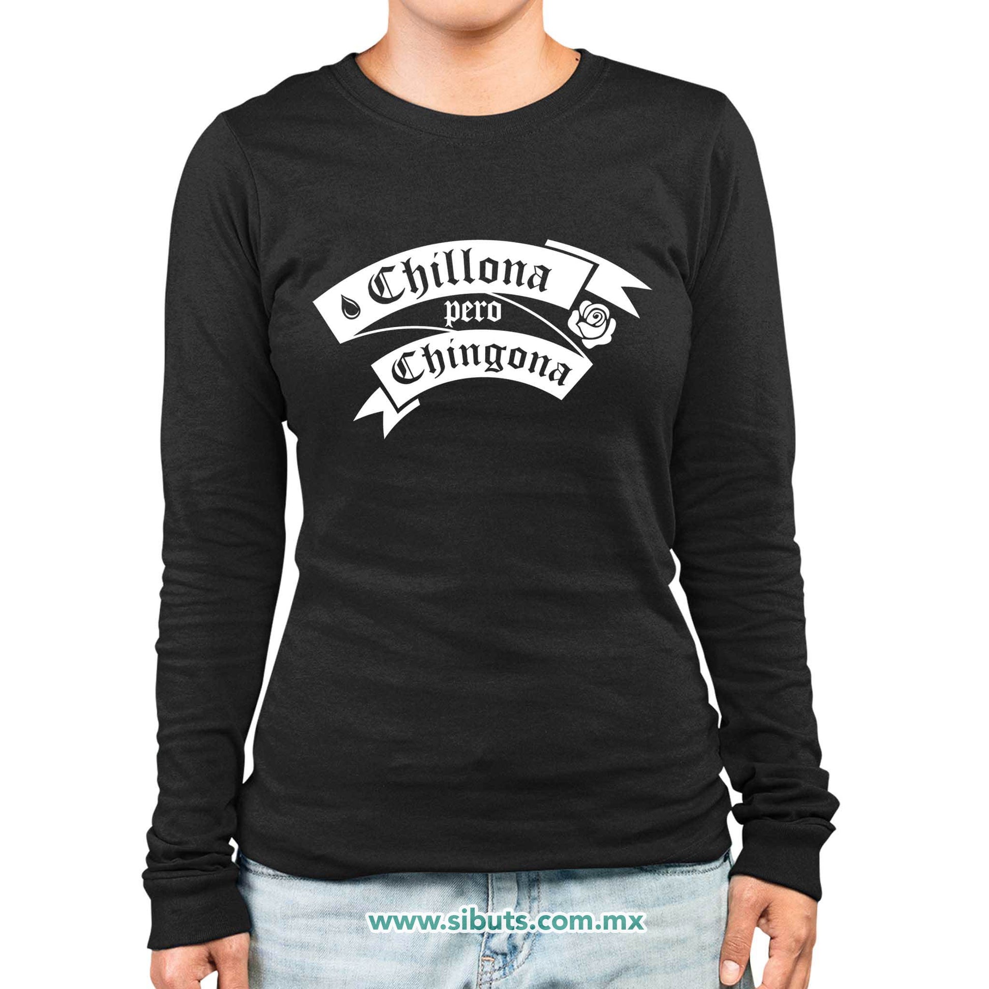 Playera Mujer Manga Larga Frase Chillona Pero Chingona