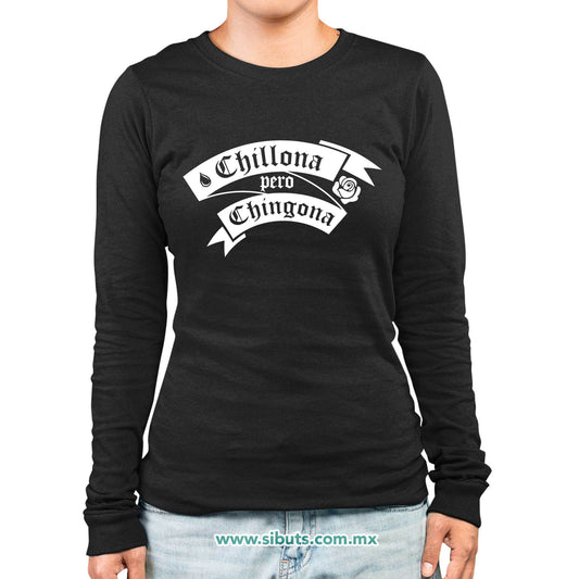 Playera Mujer Manga Larga Frase Chillona Pero Chingona