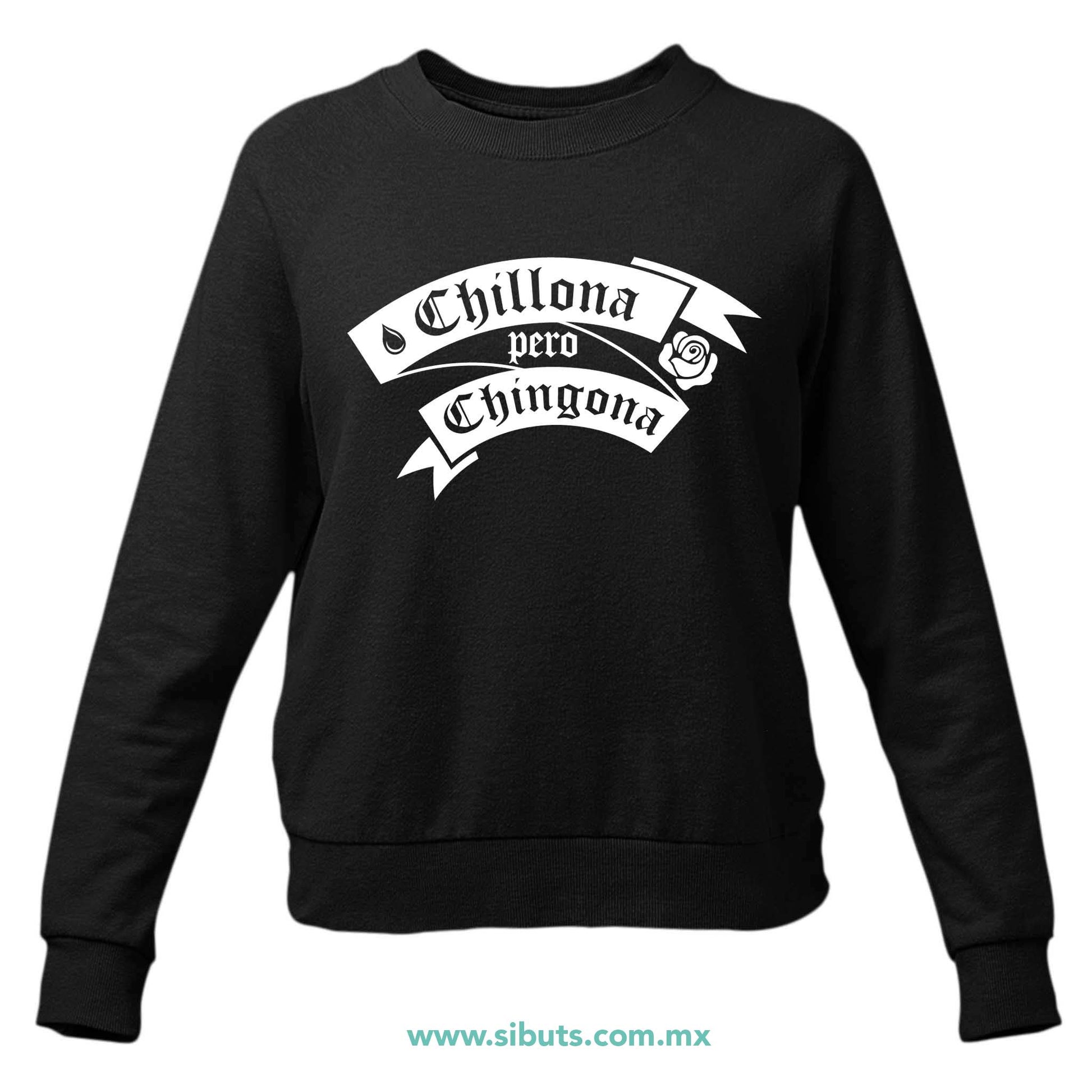 Sudadera Mujer Cuello Redondo Frase Chillona Pero Chingona