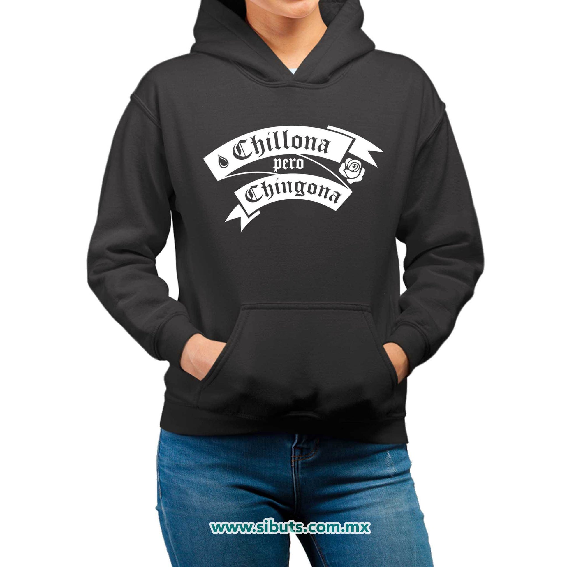 Sudadera Mujer Gorro Frase Chillona Pero Chingona