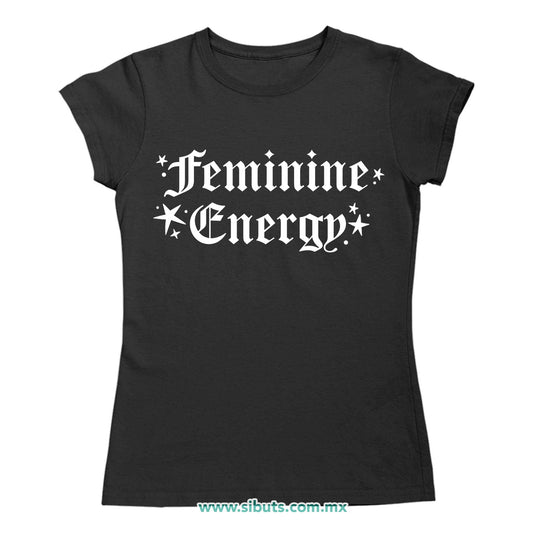 Playera Mujer Frase Feminista Feminine Energy
