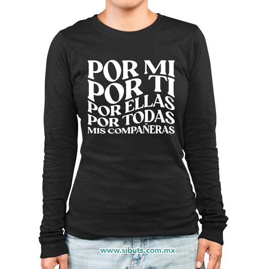 Playera Mujer Manga Larga Frase Por Mi Por Ti Por Ellas Por Todas Mis Compañeras