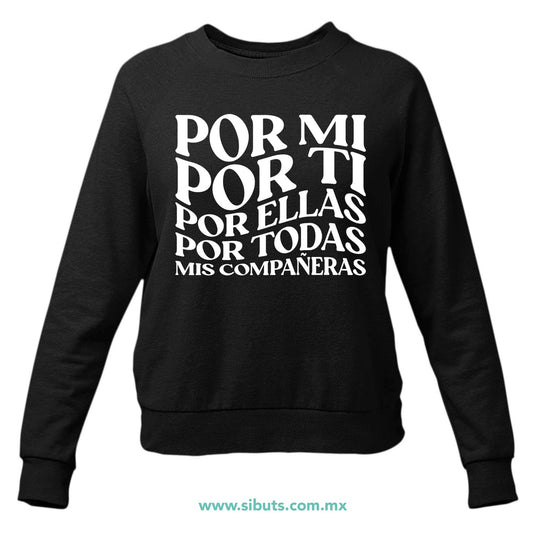 Sudadera Mujer Cuello Redondo Frase Por Mi Por Ti Por Ellas Por Todas Mis Compañeras