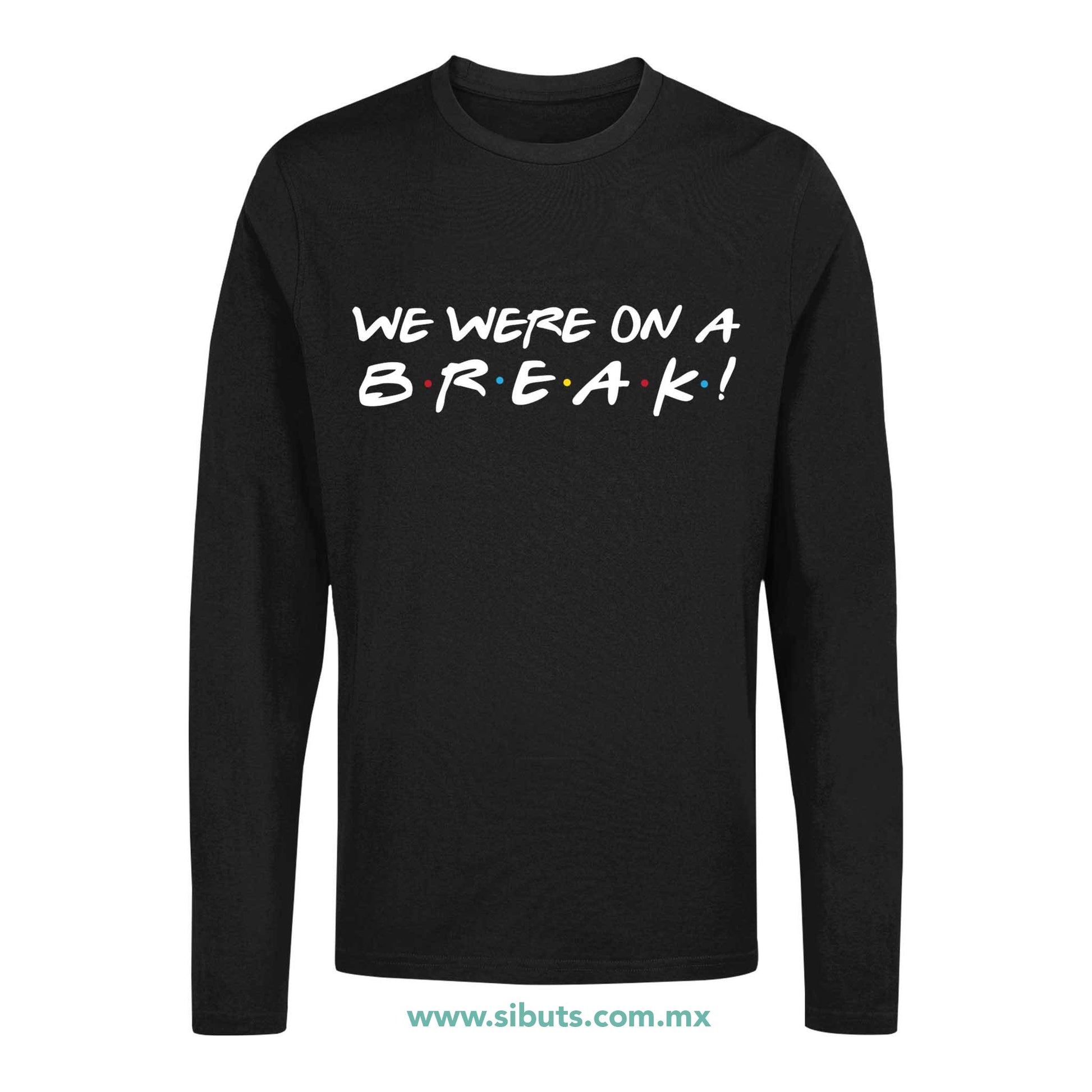 Playera Hombre Manga Larga Friends We Were On A Break