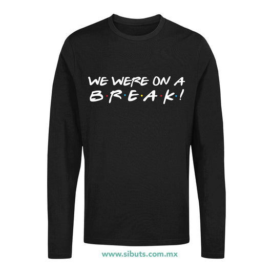 Playera Hombre Manga Larga Friends We Were On A Break