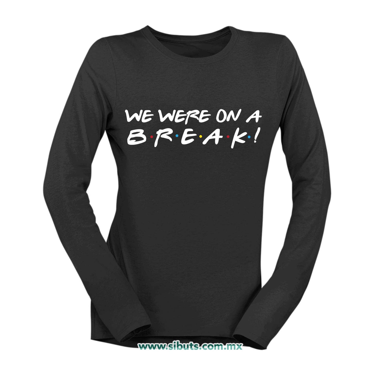 Playera Mujer Manga Larga Friends We Were On A Break