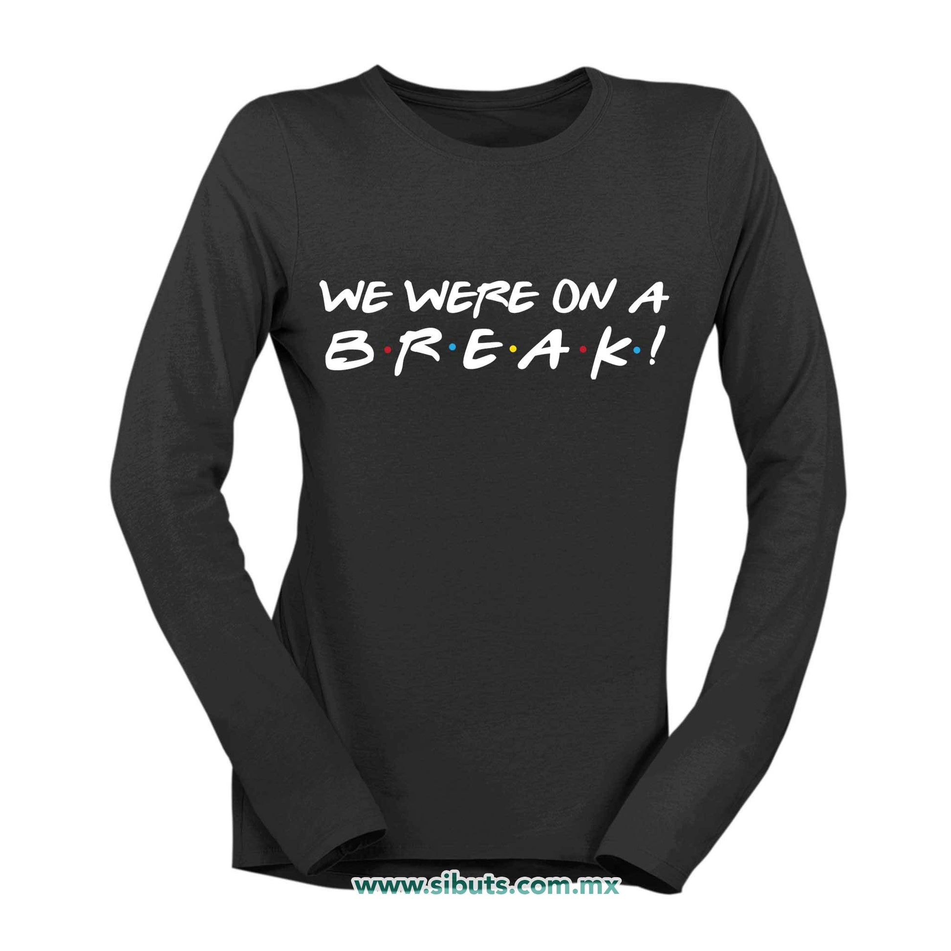 Playera Mujer Manga Larga Friends We Were On A Break