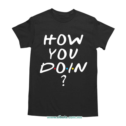 Playera Hombre Friends How You Doin?