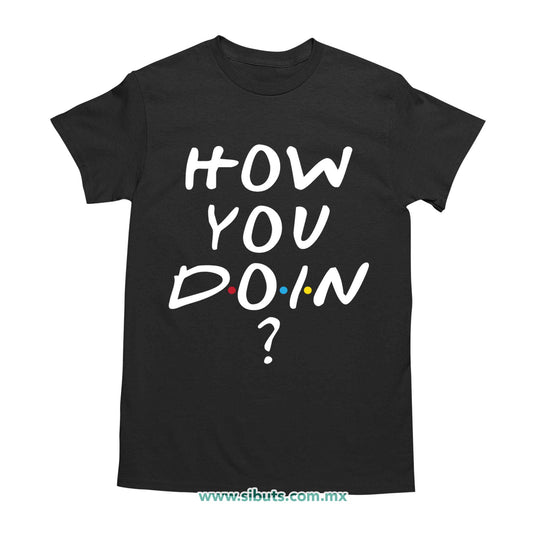 Playera Hombre Friends How You Doin?