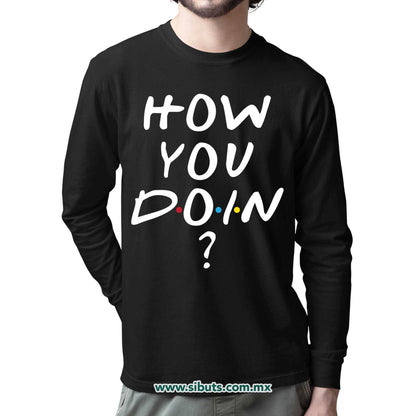 Playera Hombre Manga Larga Friends How You Doin?