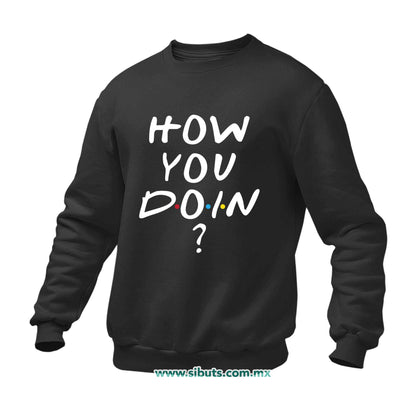 Sudadera Hombre Cuello Redondo Friends How You Doin?