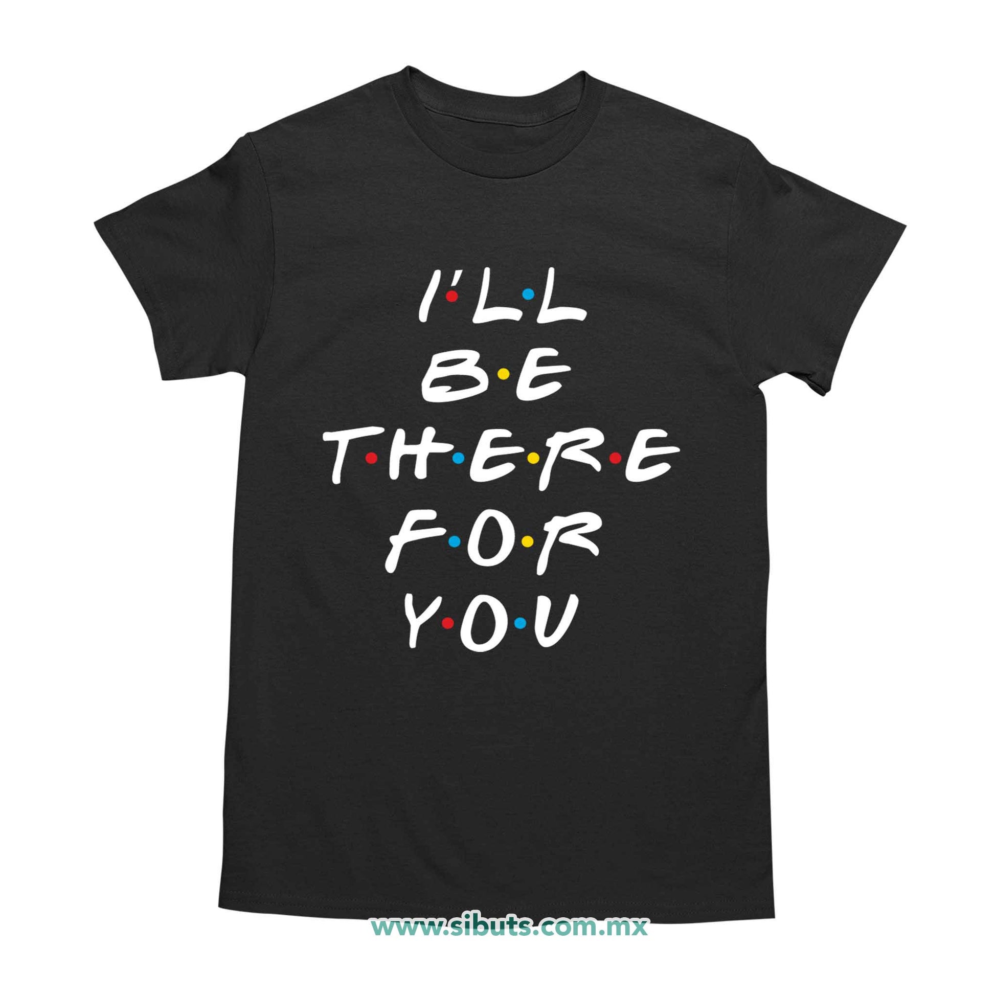 Playera Hombre Friends I´ll Be There For You