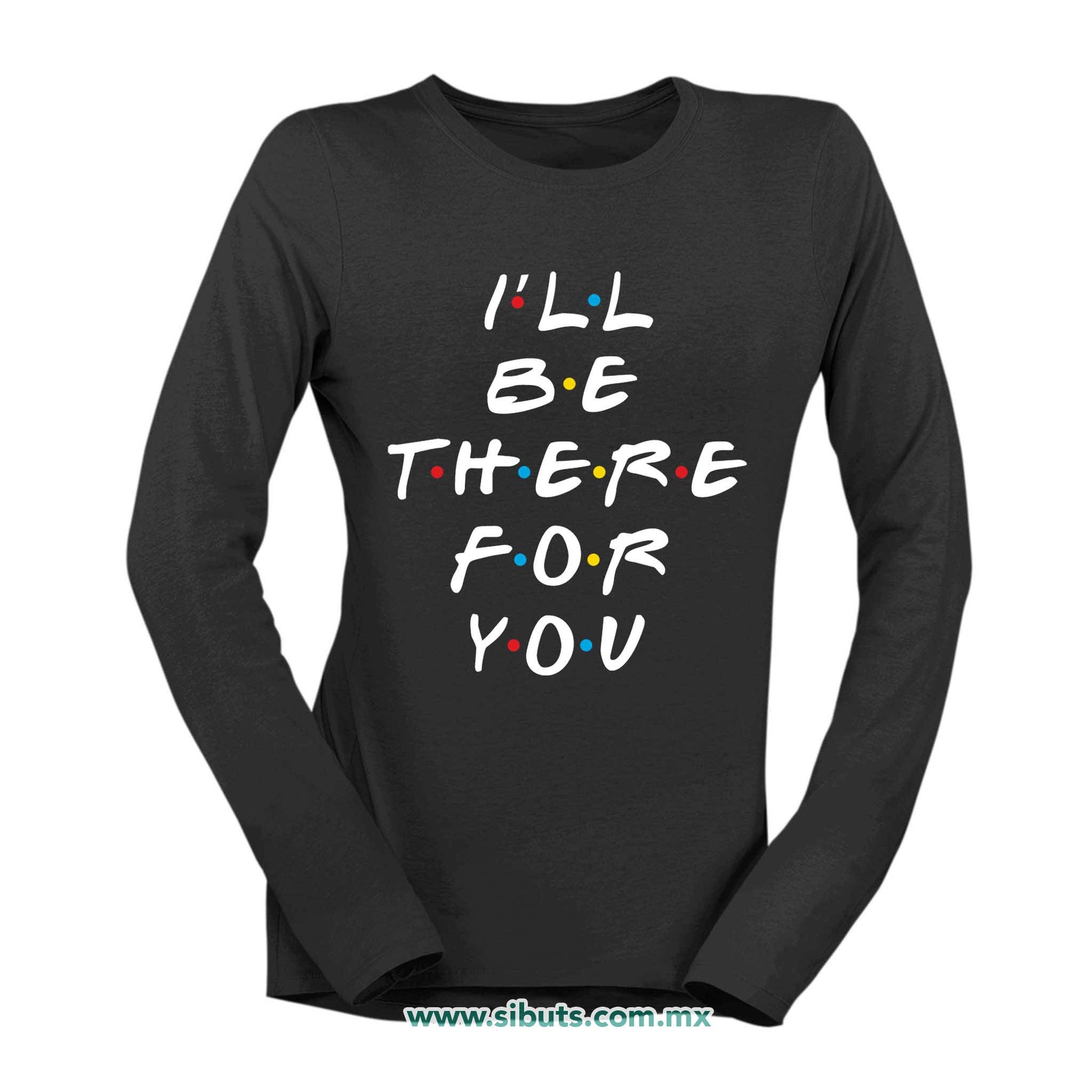Playera Mujer Manga Larga Friends I´ll Be There For You