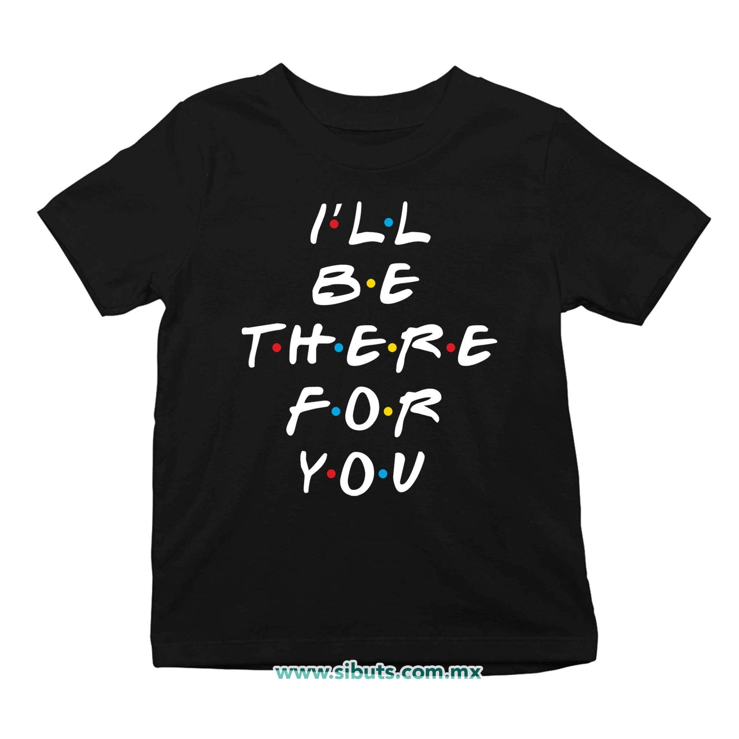 Playera Niña Friends I´ll Be There For You