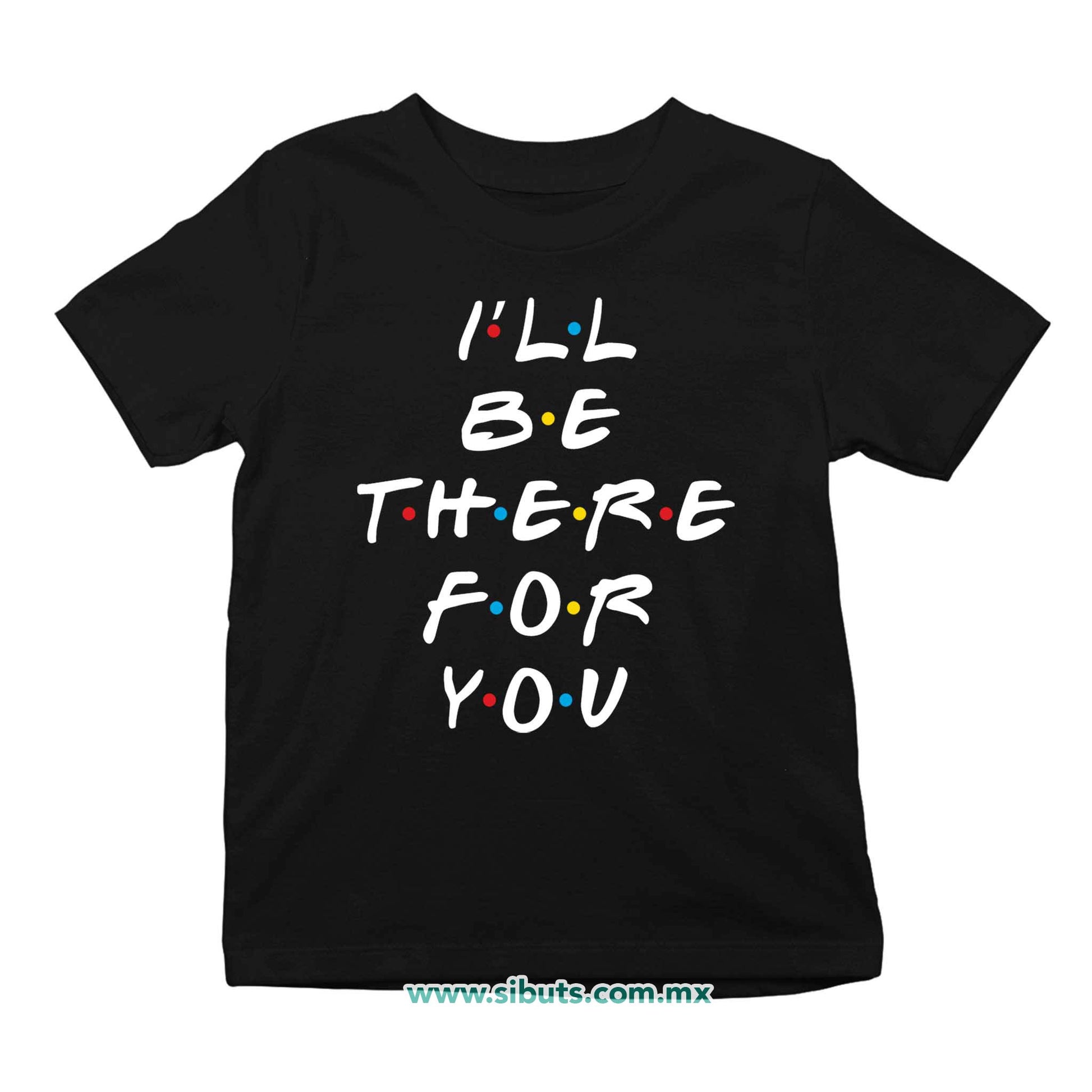 Playera Niña Friends I´ll Be There For You