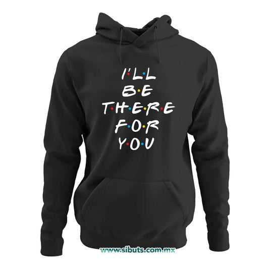 Sudadera Mujer Gorro Friends I´ll Be There For You
