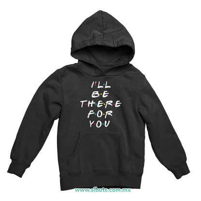 Sudadera Niña Gorro Friends I´ll Be There For You