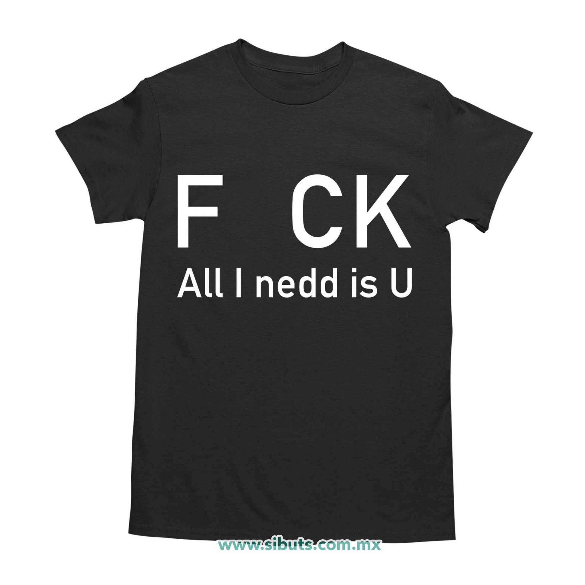 Playera Hombre Frase F uk All You Need Is U