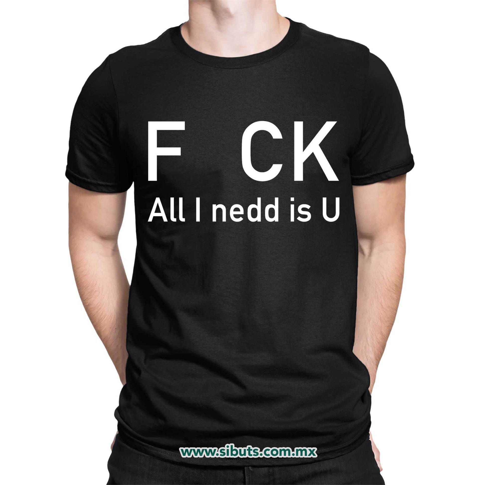 Playera Hombre Frase F uk All You Need Is U