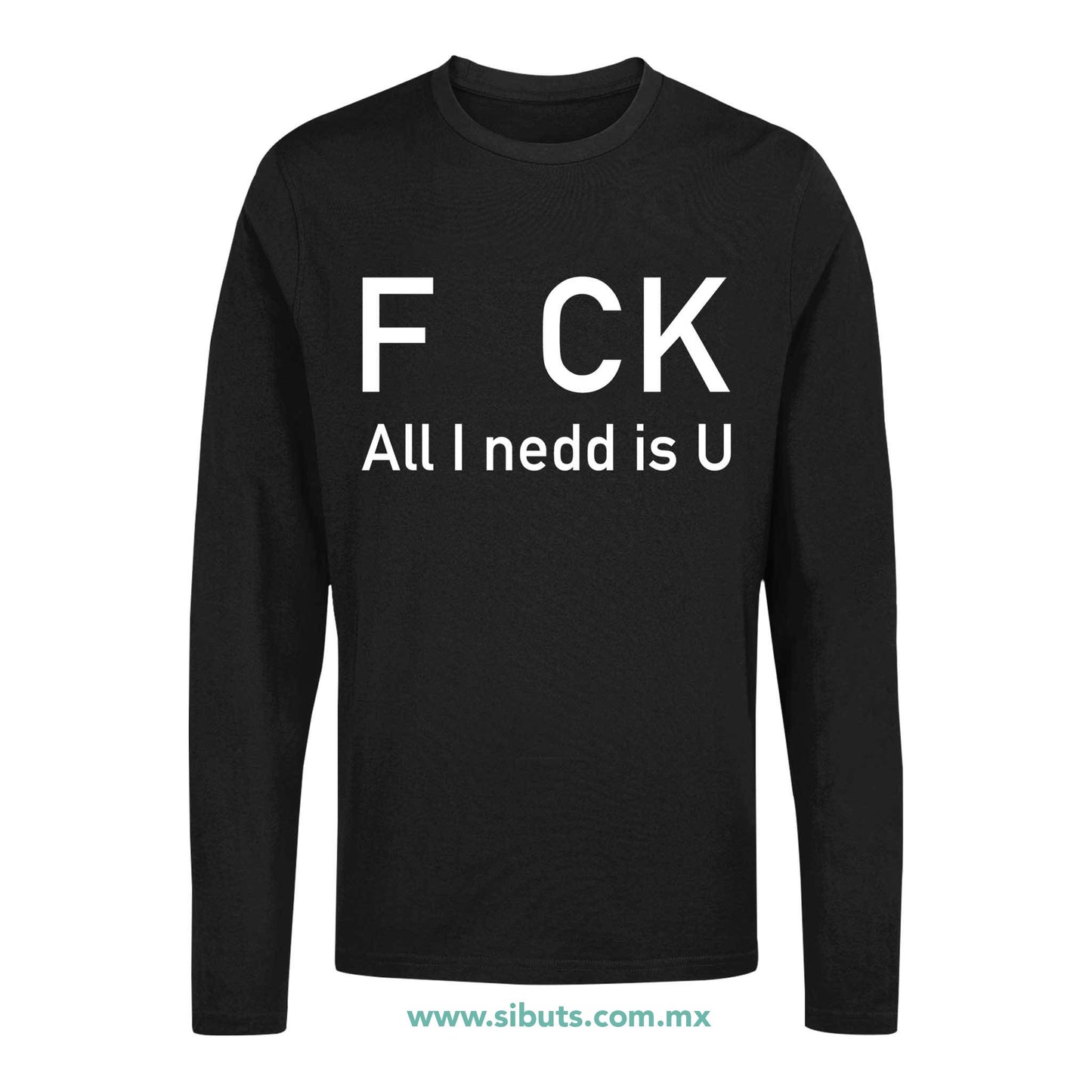 Playera Hombre Manga Larga Frase F uk All You Need Is U