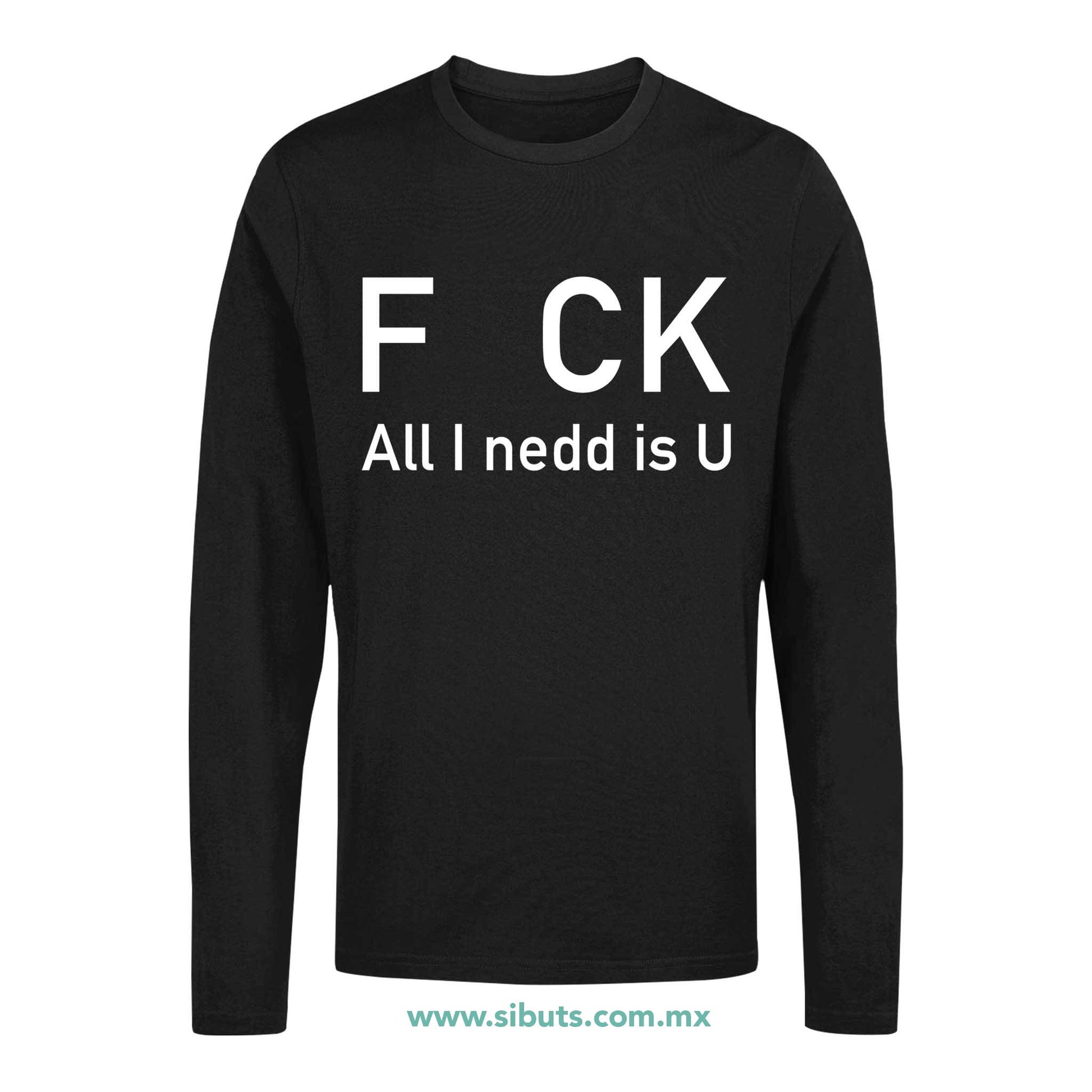Playera Hombre Manga Larga Frase F uk All You Need Is U