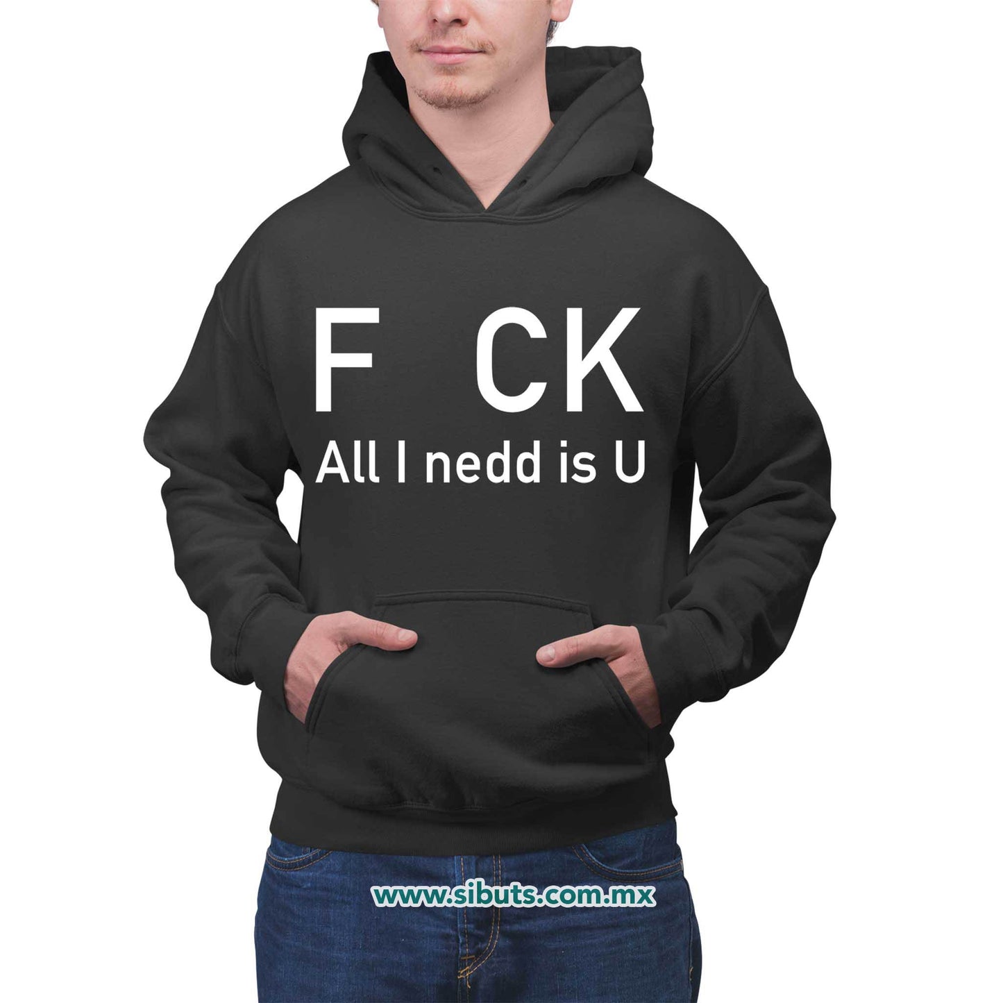 Sudadera Hombre Gorro Frase F uk All You Need Is U