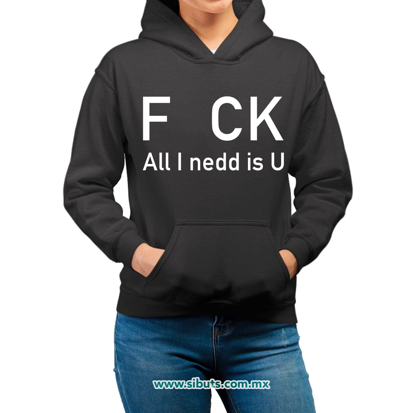 Sudadera Mujer Gorro Frase F uk All You Need Is U
