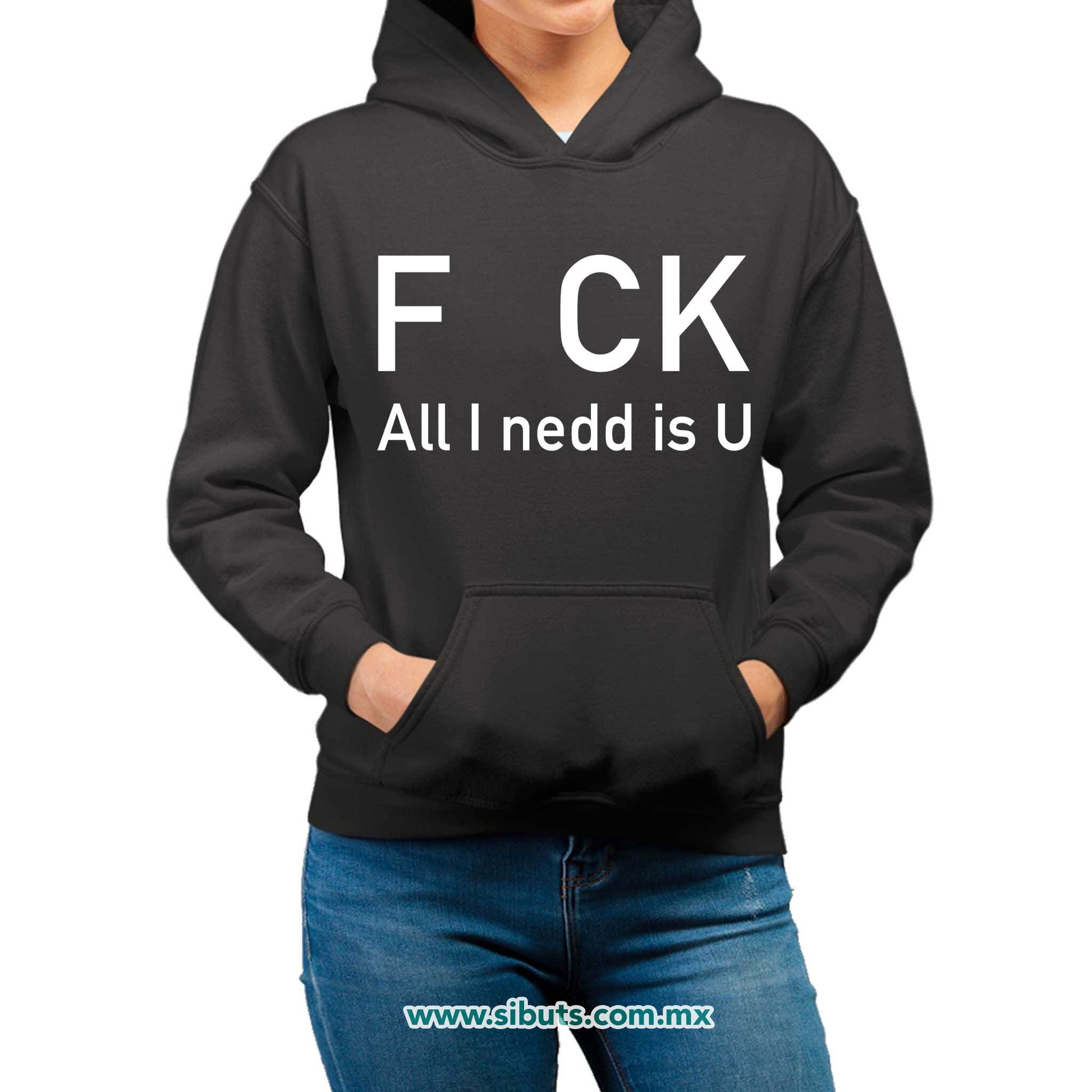 Sudadera Mujer Gorro Frase F uk All You Need Is U