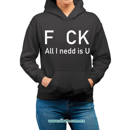 Sudadera Mujer Gorro Frase F uk All You Need Is U