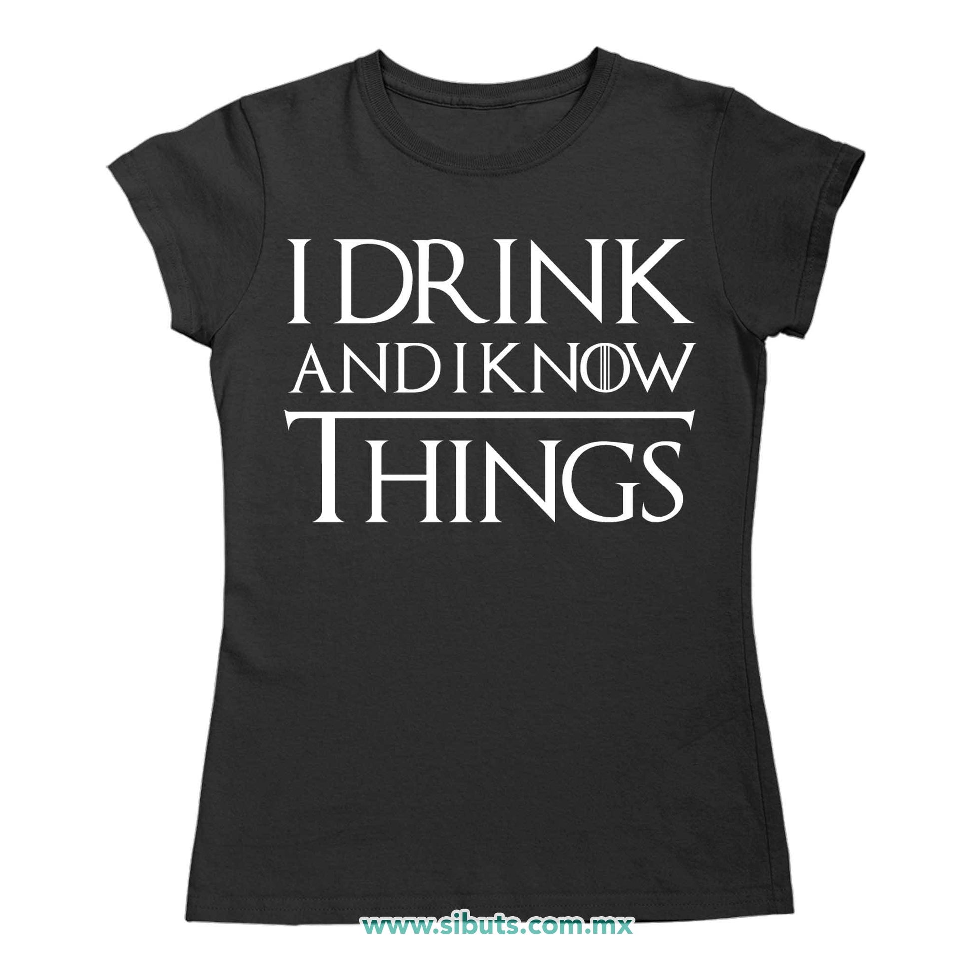Playera Mujer Game Of Thrones I Drink And Know Things