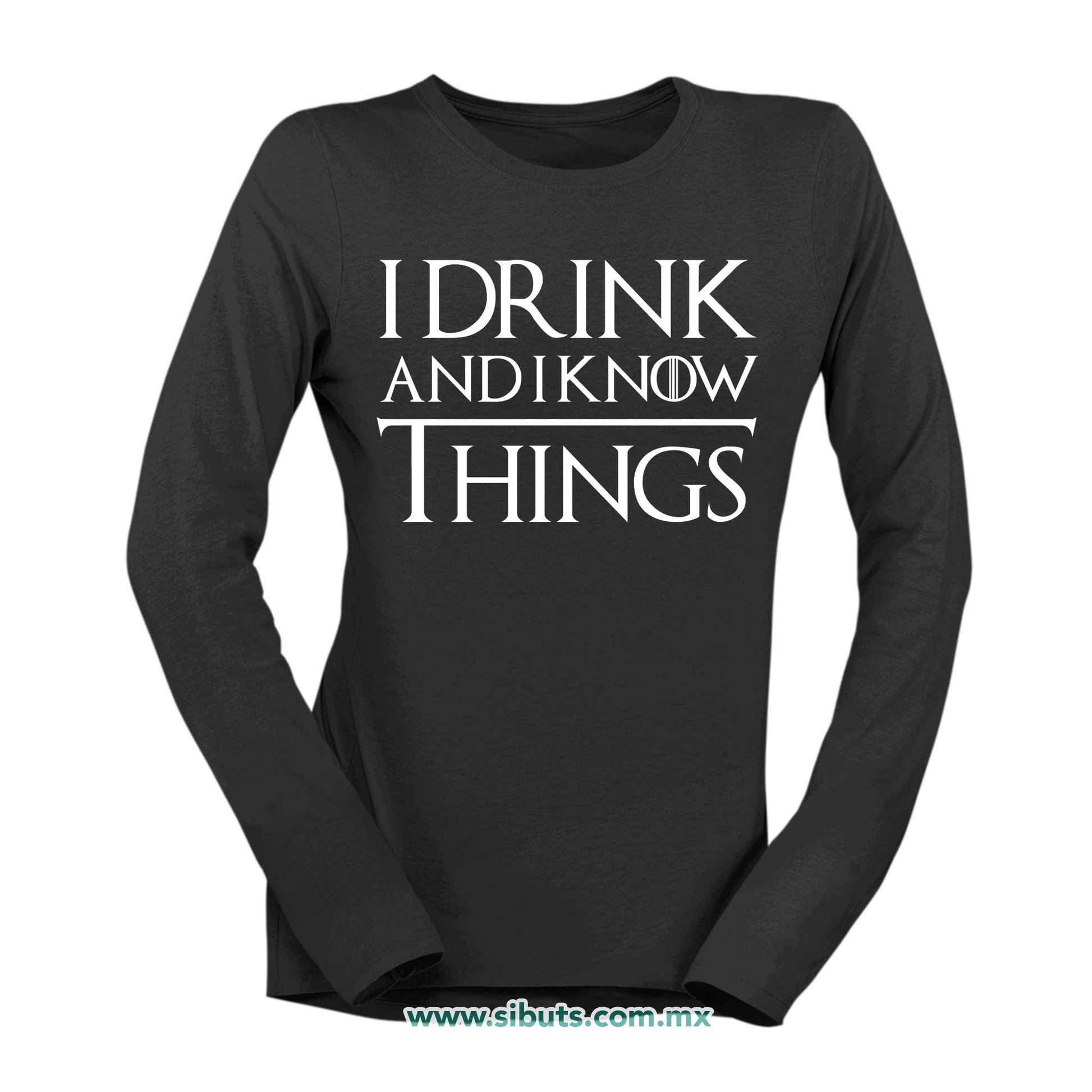 Playera Mujer Manga Larga Game Of Thrones I Drink And Know Things