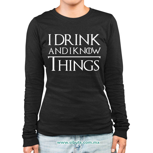 Playera Mujer Manga Larga Game Of Thrones I Drink And Know Things