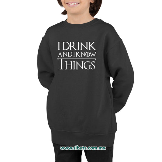 Sudadera Niño Cuello Redondo Game Of Thrones I Drink And Know Things