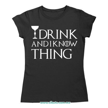Playera Mujer Game Of Thrones I Drink And Know Things con Copa