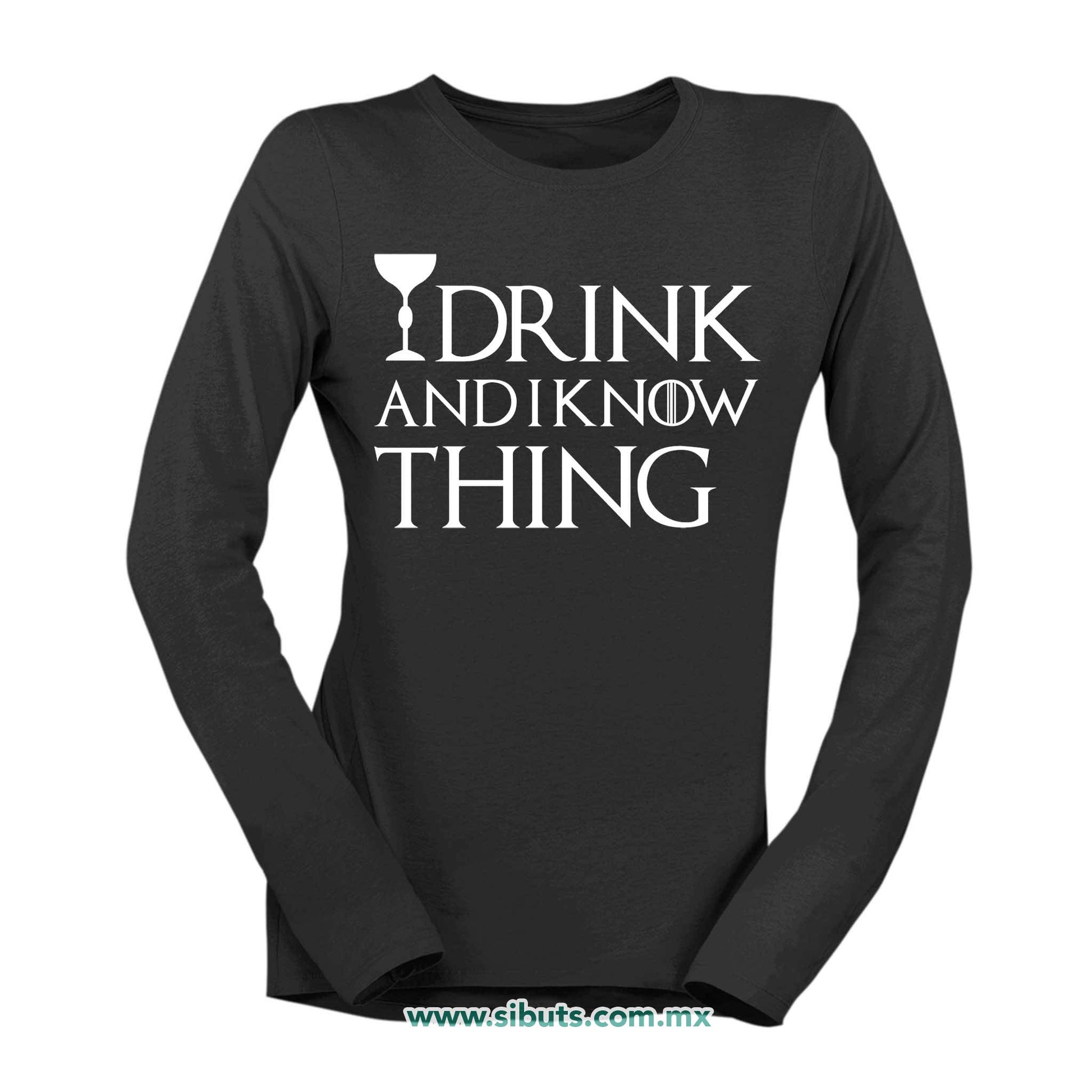 Playera Mujer Manga Larga Game Of Thrones I Drink And Know Things con Copa