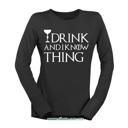 Playera Mujer Manga Larga Game Of Thrones I Drink And Know Things con Copa