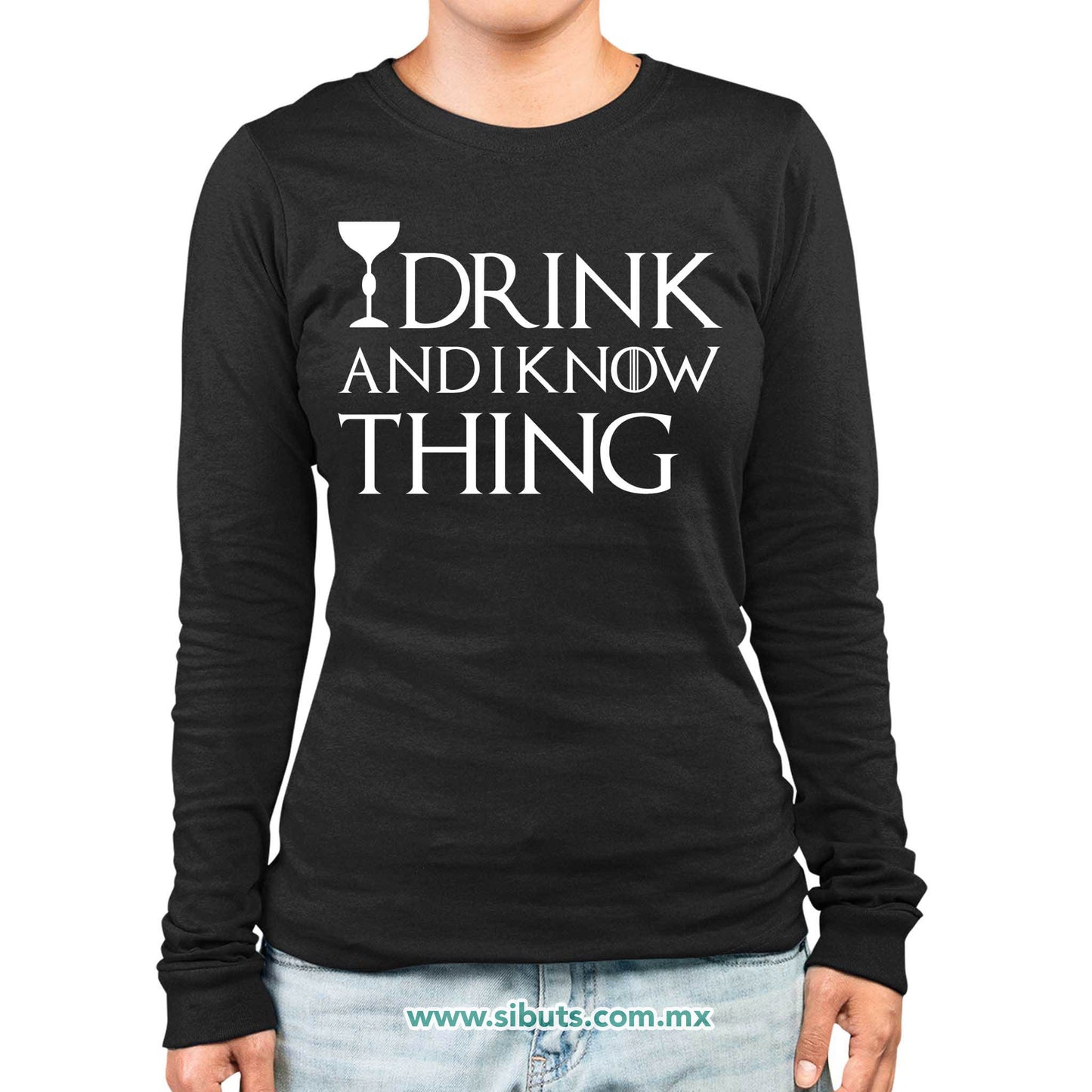 Playera Mujer Manga Larga Game Of Thrones I Drink And Know Things con Copa